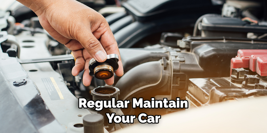 Regular Maintain
Your Car