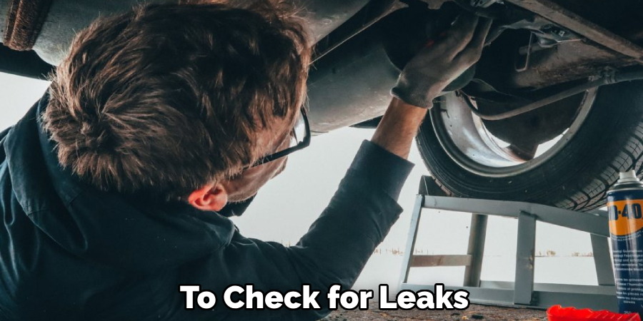 To Check for Leaks