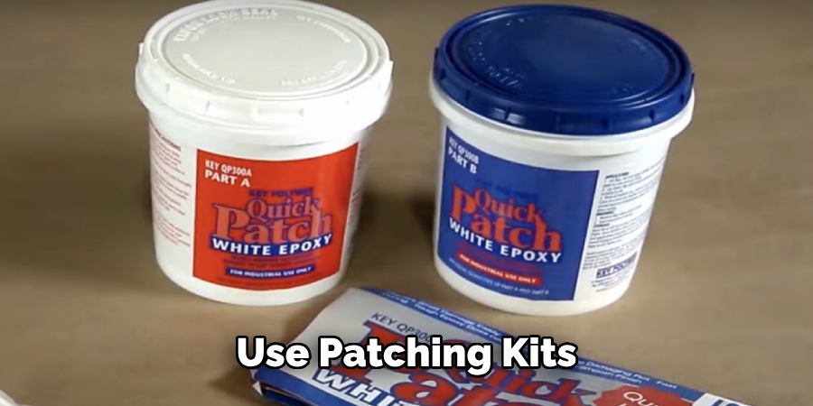 Use Patching Kits 