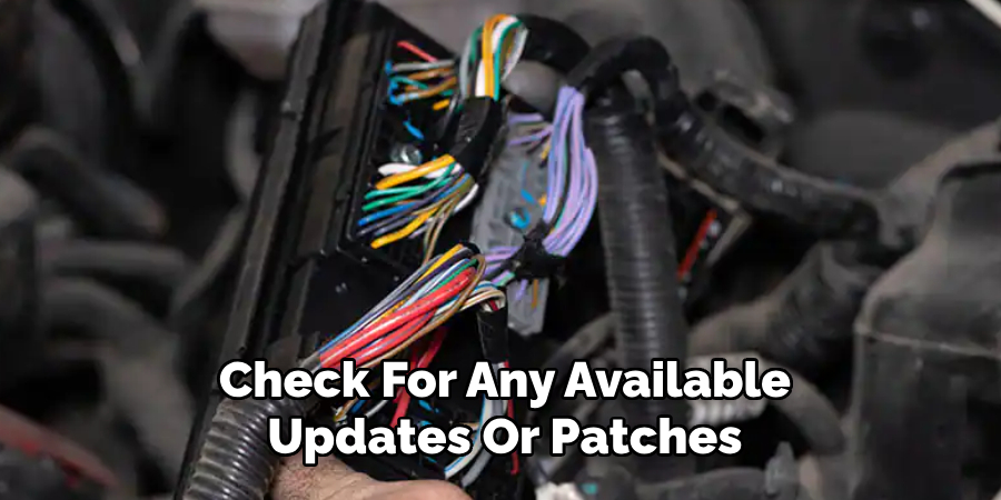 Check For Any Available
Updates Or Patches
