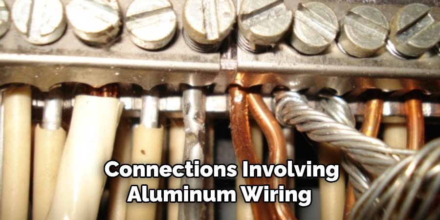 Connections Involving
Aluminum Wiring 