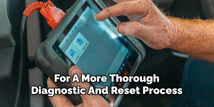 For A More Thorough
Diagnostic And Reset Process