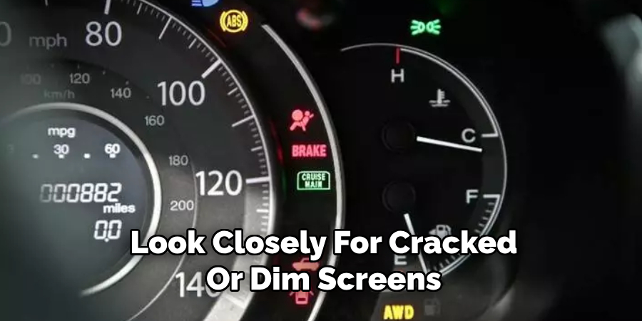 Look Closely For Cracked
Or Dim Screens
