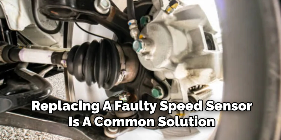 Replacing A Faulty Speed Sensor
Is A Common Solution