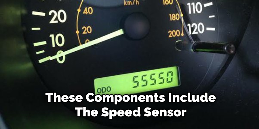 These Components Include
The Speed Sensor