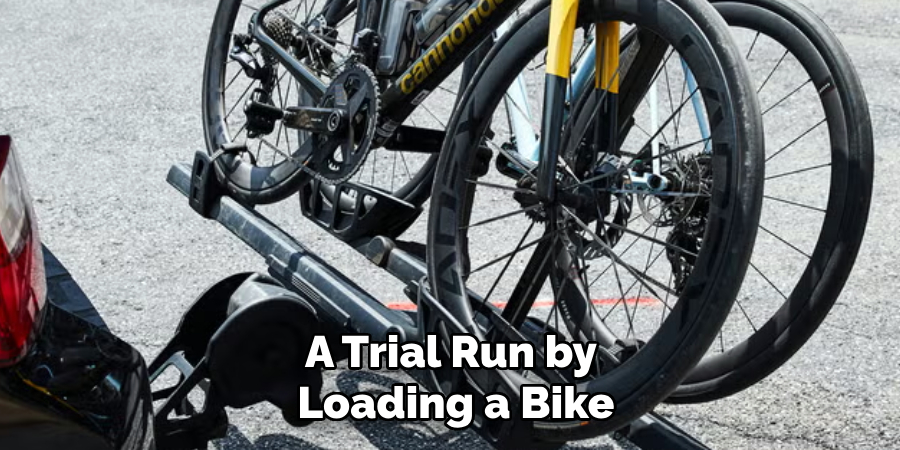 A Trial Run by
 Loading a Bike