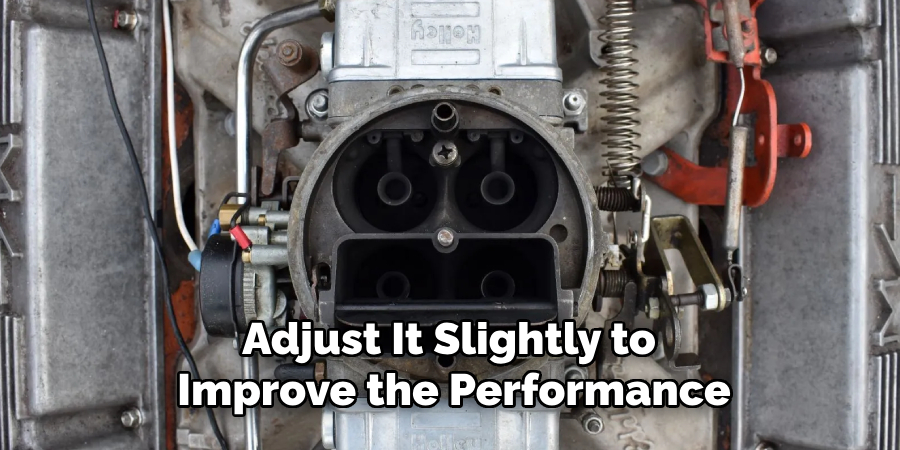 Adjust It Slightly to 
Improve the Performance