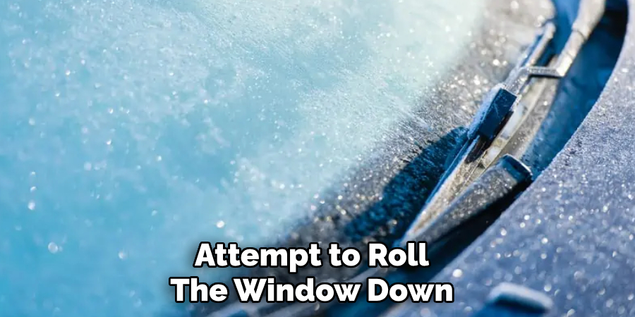 Attempt to Roll
The Window Down