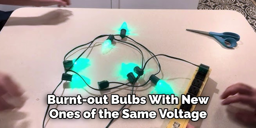  Burnt-out Bulbs With New
 Ones of the Same Voltage 