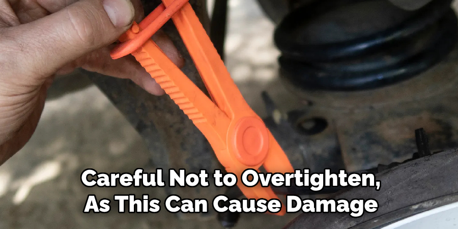  Careful Not to Overtighten, 
As This Can Cause Damage