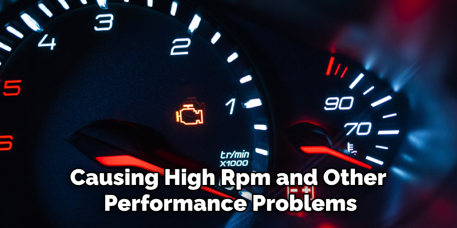 Causing High Rpm and Other 
Performance Problems