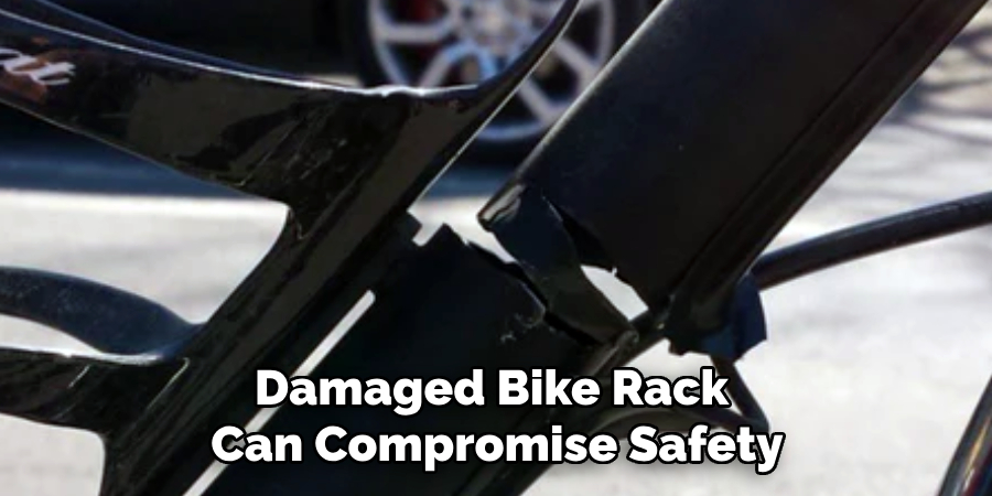 Damaged Bike Rack 
Can Compromise Safety