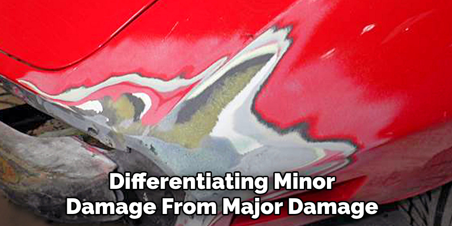 Differentiating Minor
Damage From Major Damage 