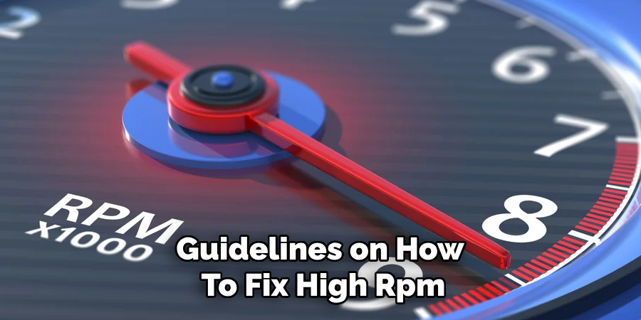 Guidelines on How 
To Fix High Rpm