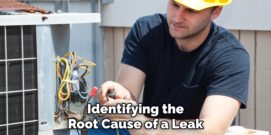 Identifying the
Root Cause of a Leak