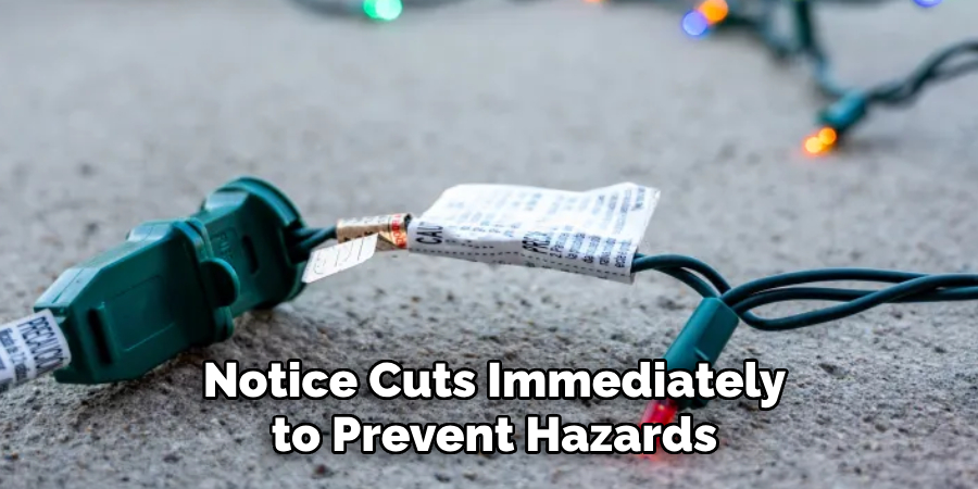  Notice Cuts Immediately
 to Prevent Hazards