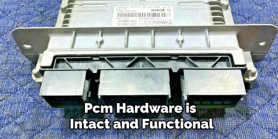 Pcm Hardware is
 Intact and Functional