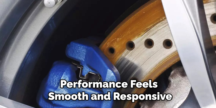 Performance Feels
 Smooth and Responsive