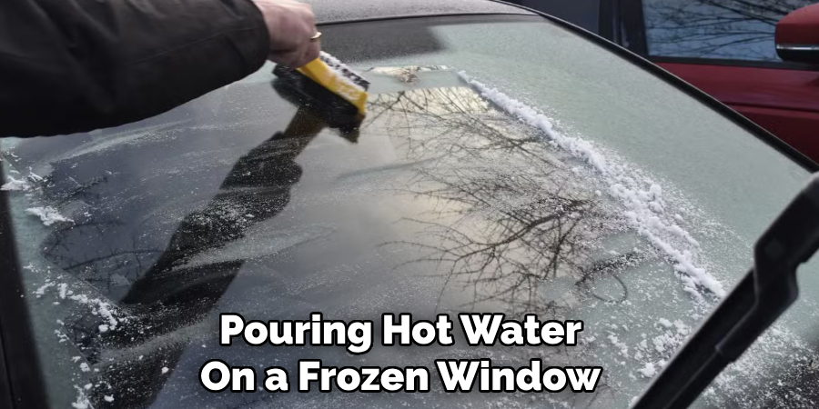 Pouring Hot Water
On a Frozen Window