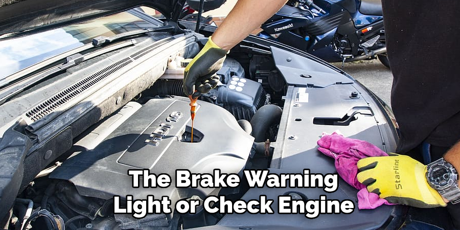 The Brake Warning Light or Check Engine