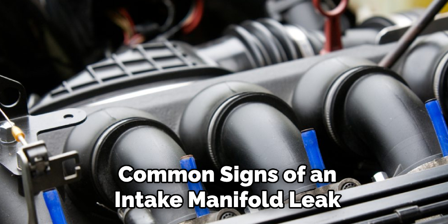 Common Signs of an Intake Manifold Leak