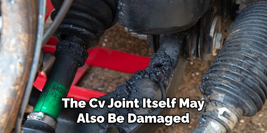 The Cv Joint Itself May Also Be Damaged