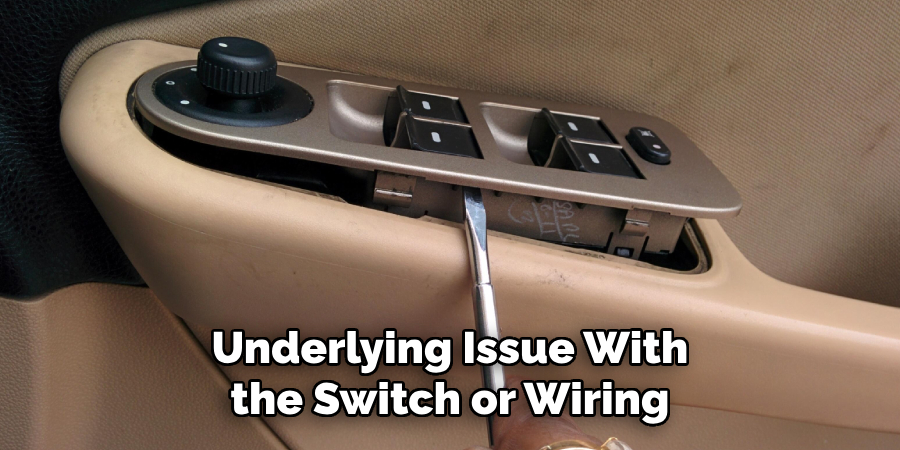 Underlying Issue With the Switch or Wiring
