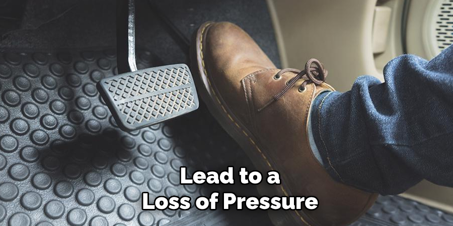 Lead to a Loss of Pressure