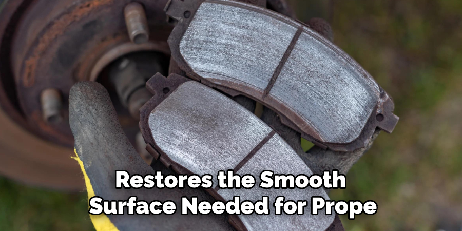 Restores the Smooth 
Surface Needed for Prope