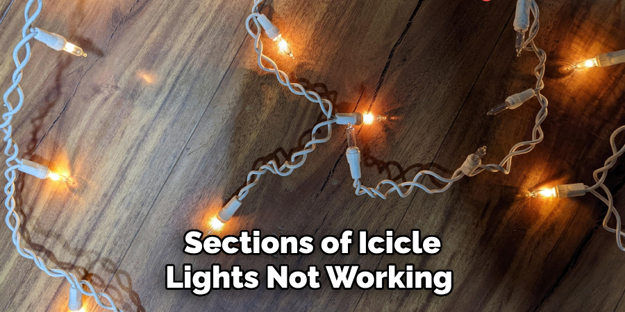  Sections of Icicle 
Lights Not Working 