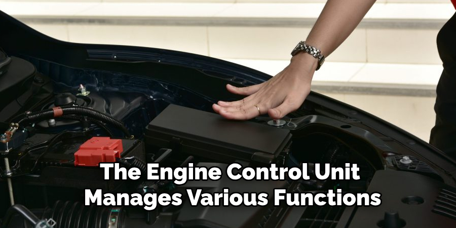 The Engine Control Unit
 Manages Various Functions