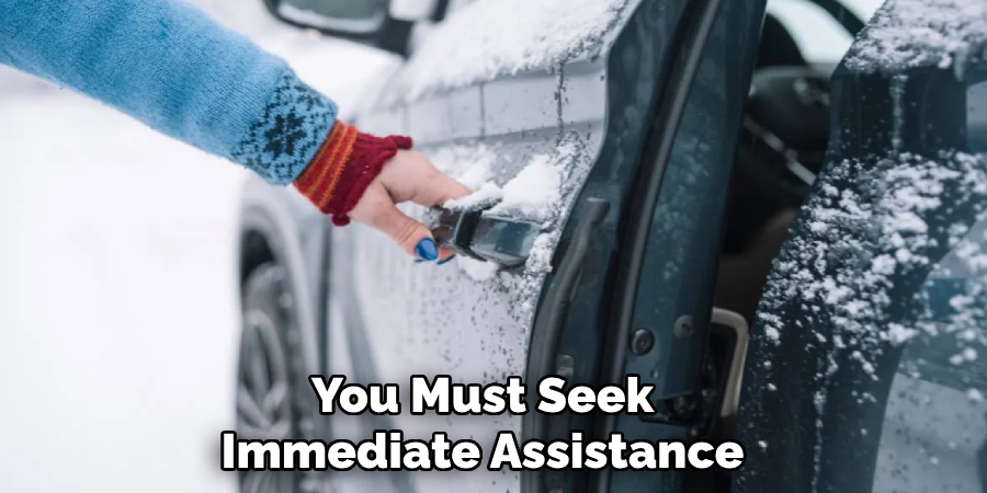 You Must Seek
Immediate Assistance