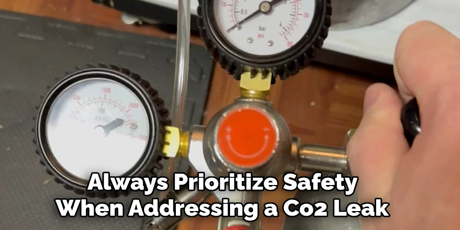 Always Prioritize Safety
 When Addressing a Co2 Leak 