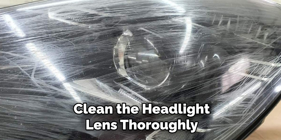 Clean the Headlight Lens Thoroughly