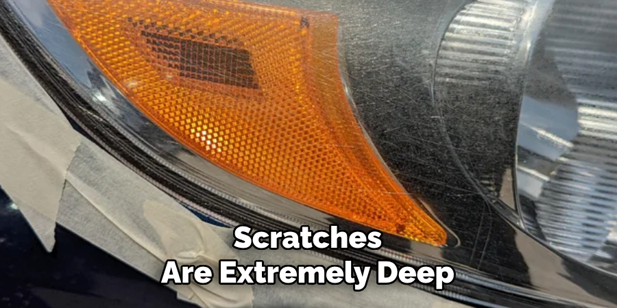 Scratches Are Extremely Deep