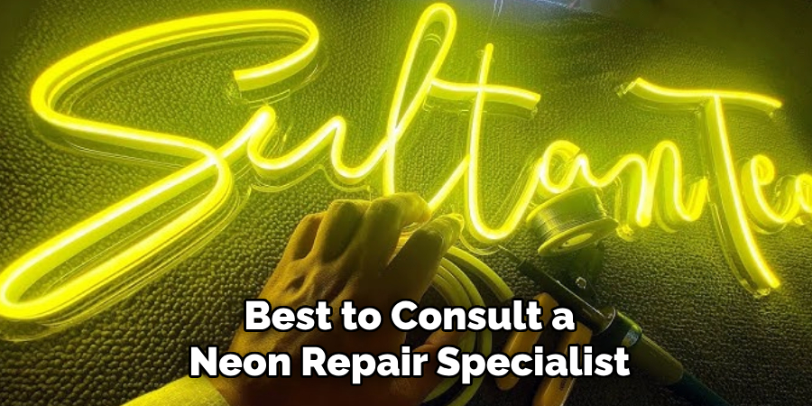 Best to Consult a
Neon Repair Specialist