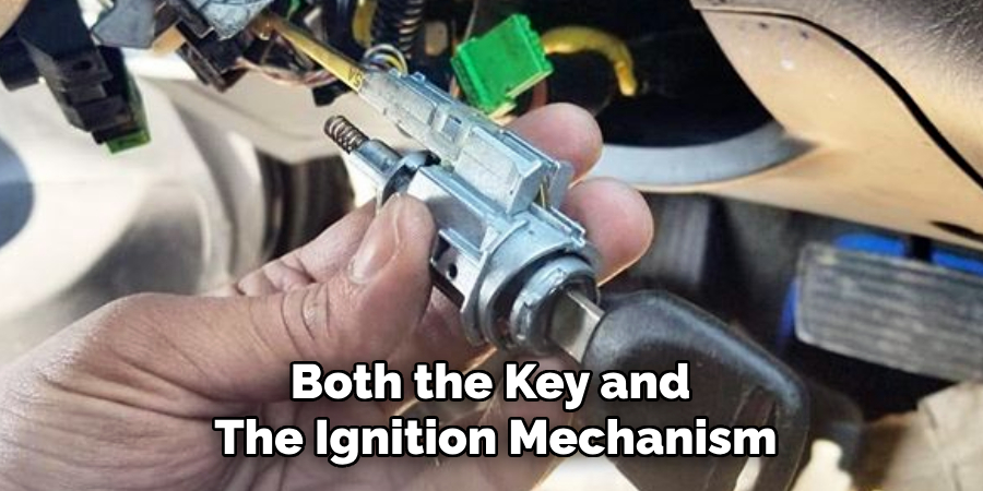 Both the Key and 
The Ignition Mechanism