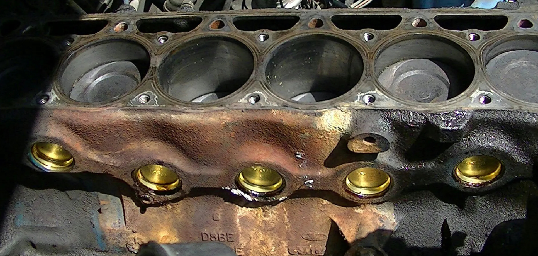 How to Fix a Leaking Freeze Plug 6 Helpful Steps