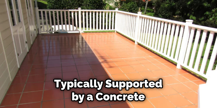 Typically Supported by a Concrete