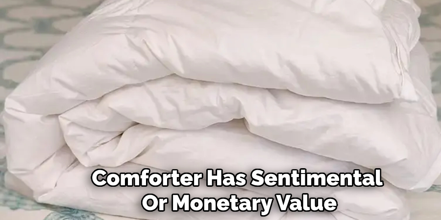 Comforter Has Sentimental 
Or Monetary Value