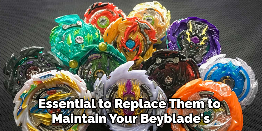 Essential to Replace Them to 
Maintain Your Beyblade's