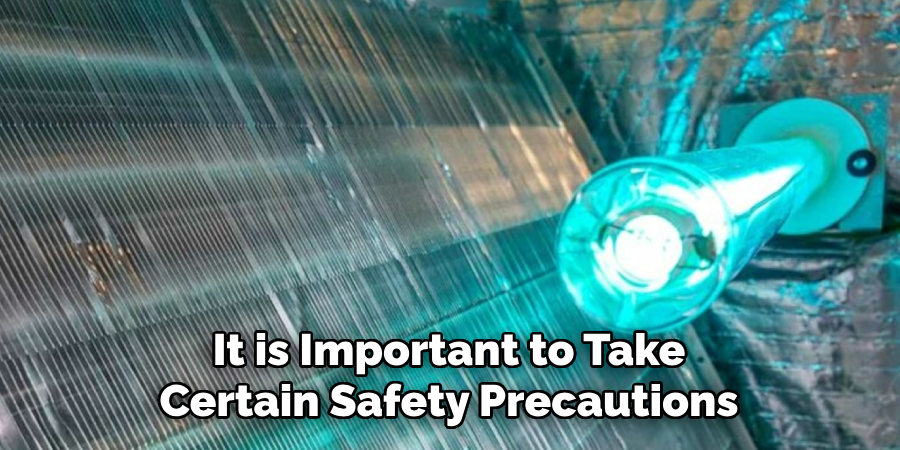 It is Important to Take 
Certain Safety Precautions 