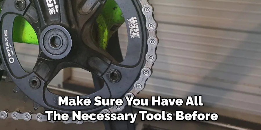 Make Sure You Have All The Necessary Tools Before