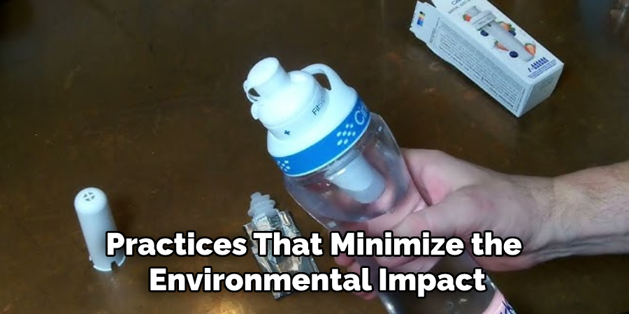 Practices That Minimize the 
Environmental Impact