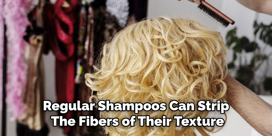 Regular Shampoos Can Strip 
The Fibers of Their Texture