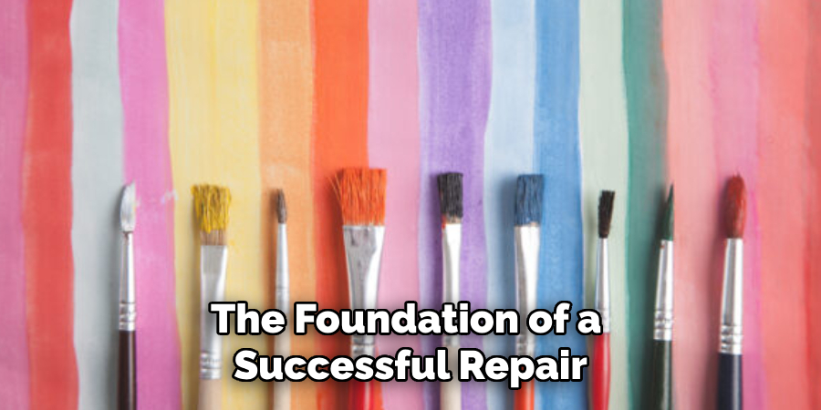 The Foundation of a 
Successful Repair