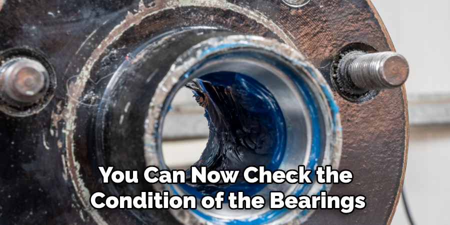 You Can Now Check the 
Condition of the Bearings